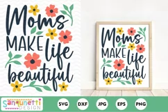 Moms Make Life Beautiful SVG Design, Mother's Day SVG Product Image 1