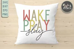 Wake Pray Slay SVG - Faith - PNG, DXF, SVG, EPS, Cut File Product Image 1