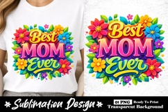 Best Mom Ever Bright Floral Colorful Typography Sublimation Product Image 1