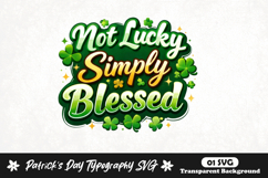 Not lucky simply blessed st patrick's day svg design Product Image 1