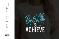 Believe and Achieve Butterfly T-Shirt Sublimation Product Image 1