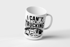 I Can't I'm Trucking SVG | Truck Driver SVG Design Product Image 3