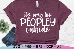 It's Way Too Peopley Outside Svg, Funny Quote Svg, Sarcastic Product Image 1