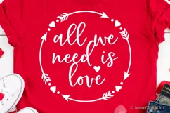 All We Need is Love Happy Valentines Day Svg, Kids Valentine Product Image 1