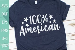 100 Percent American - A 4th of July SVG Cut File Product Image 1