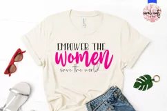 Empower the women, save the world - Women Empowerment SVG Product Image 2