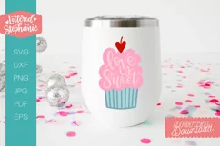 Love Is Sweet SVG cut file, love svg, cupcake svg Product Image 2