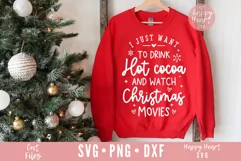 I Just Want To Drink Hot Cocoa And Watch Christmas Movies Product Image 1