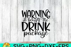 Warning - I Bought The Drink Package - SVG PNG EPS DXF Product Image 2
