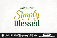 Not lucky simply blessed st patrick's day svg design Product Image 1