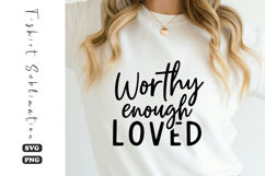 Worthy Enough Loved Affirmation SVG Design Product Image 1