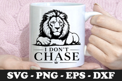 I Don't Chase | Lion SVG Mug Design Product Image 1