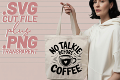 4x Sarcastic No Talkie Before Coffee SVG Cut Files Shirt Product Image 4