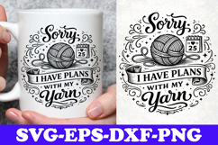 Sorry I Have Plans With My Yarn Funny Crochet SVG Design Product Image 1