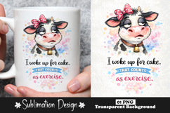 I Woke Up For Cake That Counts As Exercise Funny Dessert Cow Product Image 1