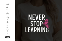 Never Stop Learning Butterfly T-Shirt Sublimation Product Image 1