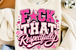 Funny Sarcastic Respectfully PNG Product Image 1