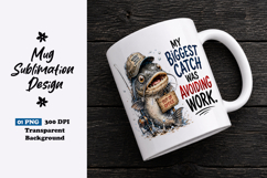 My Biggest Catch Avoiding Work Sublimation PNG Product Image 1