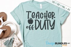 Teacher Off Duty SVG | End of School SVG Product Image 1