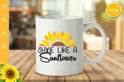 Shine Like A Sunflower Svg, Sunflower Quote Svg Product Image 5