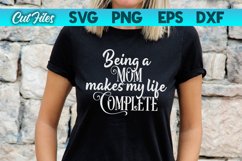 Being a Mom Makes My Life Complete SVG Cut File Product Image 1