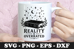 Reality Is Overrated | Fantasy Book SVG Mug Design Product Image 1