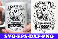 Anxiety My Unpaid Life Coach Funny Ghost SVG Design Product Image 1