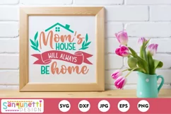 Mom's house will always be home SVG, Happy Mother's Day PNG Product Image 1