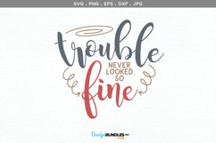 Trouble never looked so fine| svg file, printable Product Image 2