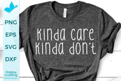 Kinda Care Kinda Don't - Funny Quote Craft SVG Product Image 1