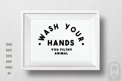 Wash Your Hands You Filthy Animal SVG Cut File - Wash SVG Product Image 1