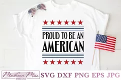 Proud To Be An American, Fourth Of July SVG Product Image 1