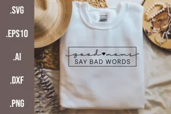 Good Moms Say Bad Words Mother's Day SVG Cut File Trendy Product Image 3