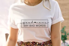 Good Moms Say Bad Words Mother's Day SVG Cut File Trendy Product Image 1