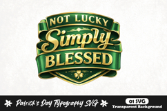Not lucky simply blessed st patrick's day svg design Product Image 1