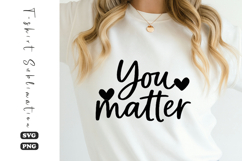 You Matter Inspirational Quote SVG Design Product Image 1