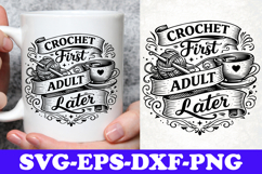 Crochet First Adult Later Funny Knitting SVG Design Product Image 1