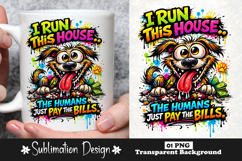 Funny Dog I Run This House The Humans Just Pay The Bills Product Image 1