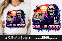 Nah I’m Good Skeleton Sarcastic Funny Sublimation Design Product Image 1