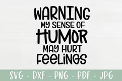 Sarcastic SVG | Warning My Sense Of Humor May Hurt Feelings Product Image 2
