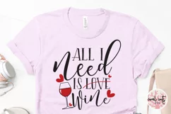 All I Need Is Wine - Love & Valentine SVG EPS DXF PNG Product Image 3