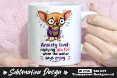 Anxiety Level Replying You Too Funny Chihuahua Mug Design Product Image 1