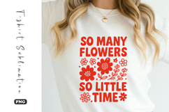 So Many Flowers So Little Time Retro Floral T-Shirt Product Image 1