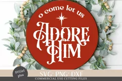 O Come Let Us Adore Him SVG, Christmas SVG, Farmhouse Sign Product Image 1
