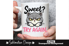 Sweet Try Again Sassy Cat Funny Sarcastic Sublimation Product Image 1