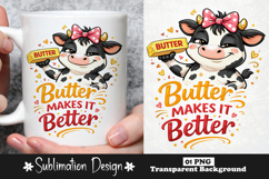 Butter Makes It Better Funny Baking Cow Butter Lover PNG Product Image 1