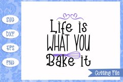 Life is what you bake it SVG File Product Image 1