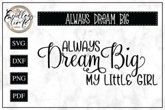 Always Dream Big My Little Girl SVG Product Image 1