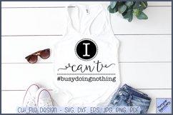 I Can't #busydoingnothing - SVG, Clipart and Printable Product Image 1