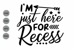 I Am Just Here For Recess Svg, School Svg, Back To School. Product Image 1